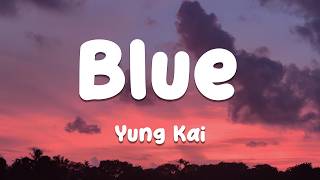 yung kai - blue (Lyrics)