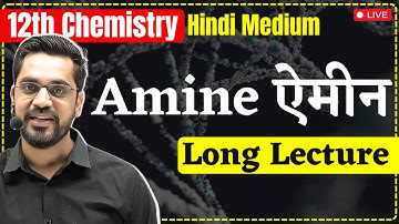 12th Chemistry : Long Lecture | Ch - एमीन (Amines) Hindi Medium | Ashish Singh Lectures