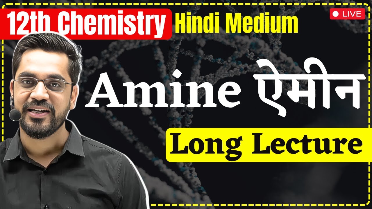 12th Chemistry : Long Lecture | Ch - एमीन (Amines) Hindi Medium | Ashish Singh Lectures