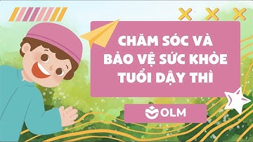 Chăm sóc và bảo vệ sức khoẻ tuổi dậy thì - Khoa học 5 Cánh diều