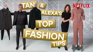 Tan France and Alexa Chung's Best Fashion Advice | Next In Fashion