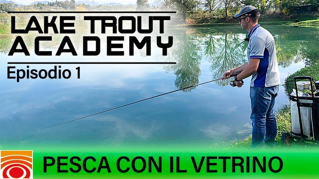 Trabucco TV - Trota Lago - LAKE TROUT ACADEMY 19 - Pesca con il Vetrino - Pt1