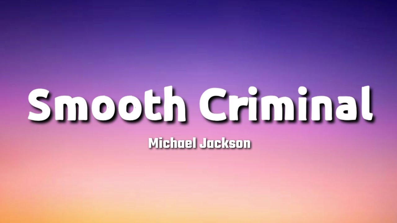 Michael Jackson   Smooth Criminal Lyrics