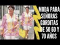 MODA PARA SEÑORAS GORDITAS DE 50 60 Y 70 AÑOS SEÑORAS MODERNAS COMO VESTIR SI ERES GORDITAS