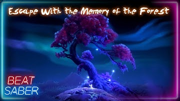 [Beat Saber] Escape With the Memory of the Forest (Gareth Coker)