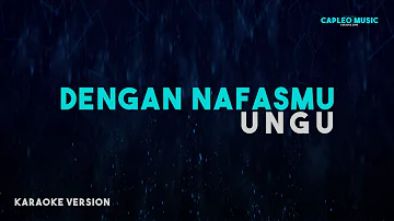 Ungu – Dengan NafasMu (Karaoke Version)