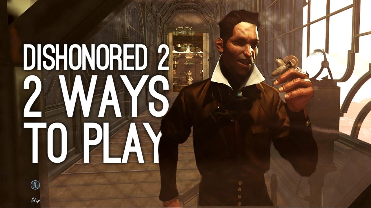 Dishonored 2 – Three Ways to Play –