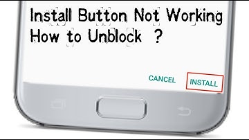 Install Button Not Working - How to Unblock It ?
