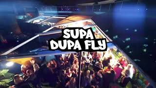 Supa Dupa Fly