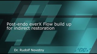 Post endo everX Flow core build up finalised with G ænial Universal Injectable   R  Novotny