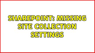 Sharepoint: Missing site collection settings