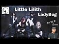 Little Lilith - LadyBug  - Frist Time (Reaction) New Band