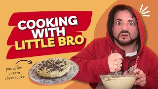 COOKING WITH LITTLE BRO | PISTACHIO CREAM CHEESECAKE