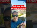 Reality Of Quitting Your Job And Becoming A Day Trader 👈
