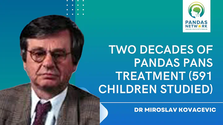 Two Decades of PANDAS PANS Treatment (591 Children Studied) With Dr Miroslav Kovacevic | OCT 2019