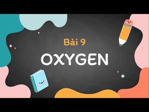 Bài 9: Oxygen