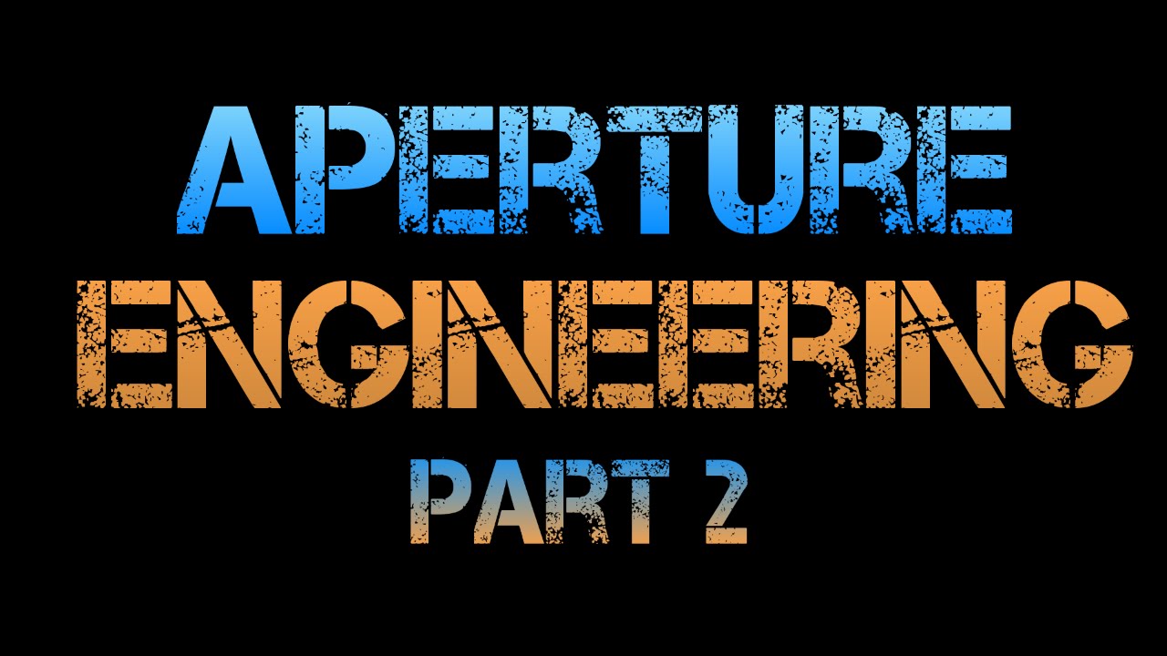 [SFM] Aperture Engineering - Part 2 - YouTube
