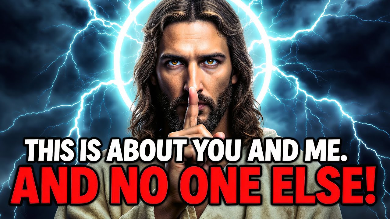 🔴GOD SAYS: THIS IS ABOUT YOU AND ME AND NO ONE ELSE | God Message For You Today | Gods Message Now