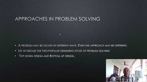 Problem solving Approaches - Top Down and Bottom Up Design