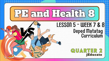 KWARTAAL 2 - PE EN GEZONDHEID 8 - WEEK 7 en 8 - LES 5 - DEEL 2 / DEPED MATATAG CURRICULUM