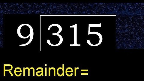 Divide 315 by 9 , remainder  . Division with 1 Digit Divisors . How to do