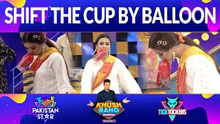 Shift The Cup By Balloon | Khush Raho Pakistan Season 7 | TickTockers Vs Pakistan Stars Resimi