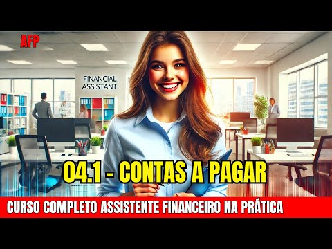Contas a Pagar - Curso completo | Assistente Financeiro na Prática [AFP 04.1]