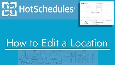 HotSchedules - How to Edit a Location | TopBizGuides