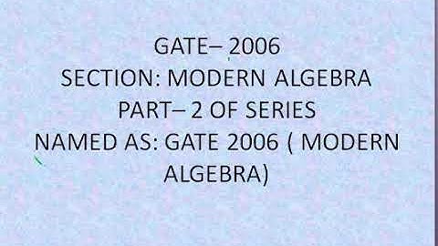 GATE 2006 (MODERN ALGEBRA)( PART 2)