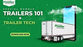 TECH: Premier Trailer Leasing  - Trailers 101 and Trailer Tech Guides