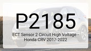 DTC P2185: ECT Sensor 2 Circuit High Voltage - Honda CRV 2017-2022