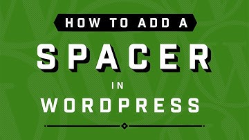 How To Add A Spacer Block In WordPress