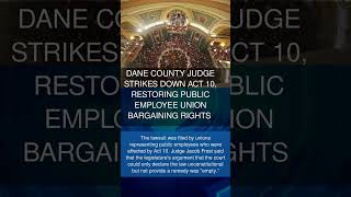 Dane County judge strikes down Act 10 restoring public employee union bargaining rights