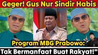 Geger! Gus Nur Sindir Habis Program MBG Prabowo: Tak Bermanfaat Buat Rakyat!'