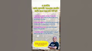 4 Bước Giải Quyết Tranh Chấp Đất Đai Tại Xã Từ 1/7/2025 #batdongsan