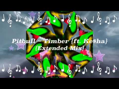 "Pitbull ~ Timber {ft. Ke$ha} {Extended Mix}" Fan Video
