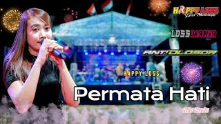 HAPPY LOSS - PERMATA HATI - NILA NADA - HAPPY PARTY ANTI DLOSOR - GUNUNG WUNGKAL PATI