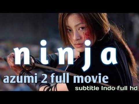 FILM NINJA AZUMI 2