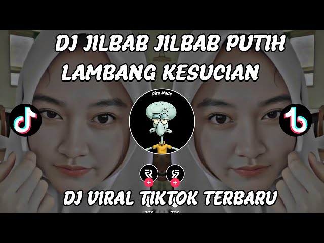 DJ JILBAB JILBAB PUTIH LAMBANG KESUCIAN TUTUNGID FVNKY VIRAL TIKTOK TERBARU 2023 class=