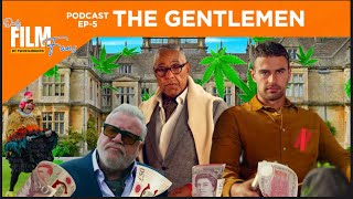 ONLY FILM FANS | Decoding The Gentlemen: A Podcast Dive into TV's Sophisticated Drama | EP 5