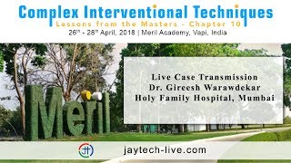 CIT 10 - Live Case Transmission, Dr. Gireesh Warawdekar, Holy Family Hospital, Mumbai