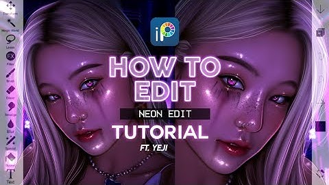 HOW TO EDIT | Neon Edit TUTORIAL | ibisPaintX (Tutorial 10) ft. Yeji