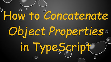 How to Concatenate Object Properties in TypeScript