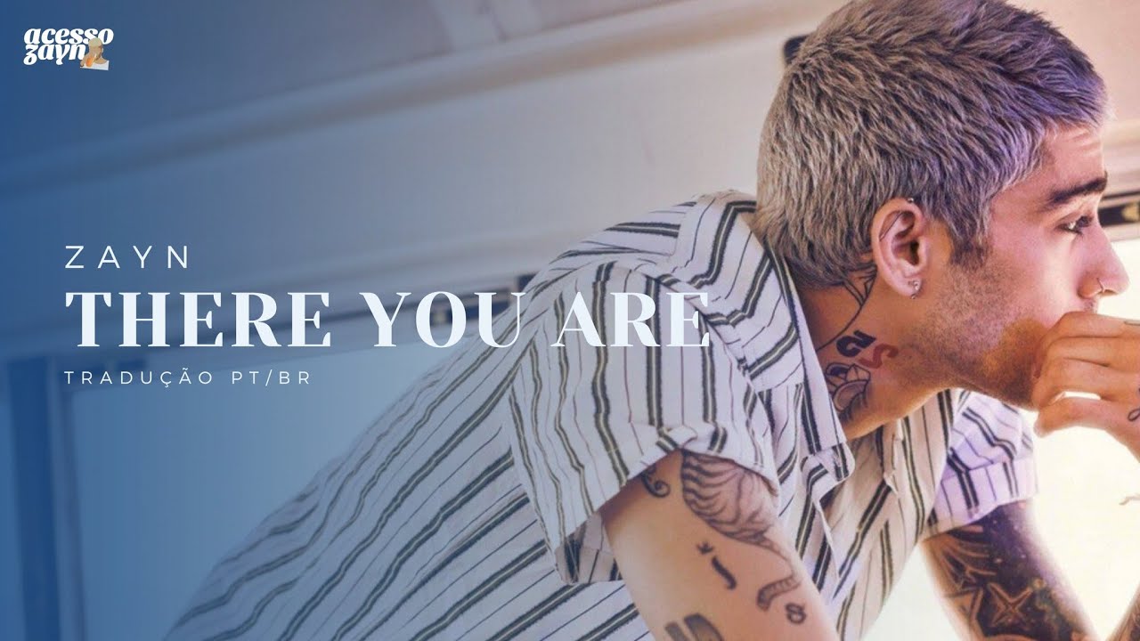 ZAYN - There You Are (Legendado/Tradução) - YouTube
