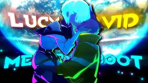 Cyberpunk Edgerunners | David X Lucy 💖 - Memory Reboot (Edit/Amv)