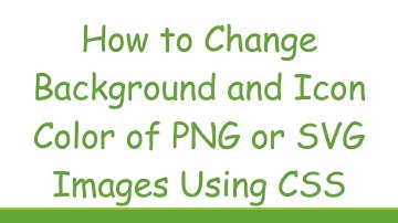 How to Change Background and Icon Color of PNG or SVG Images Using CSS