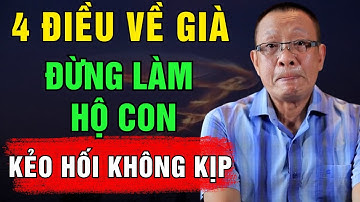 4 Điều Khi Về Già Dù Thương Con Mấy Cũng Đừng Làm Hộ, Bài Học Cay Đắng Tuổi Xế Chiều