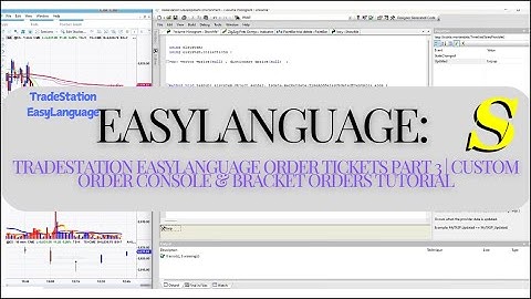 TradeStation EasyLanguage Tutorial | Aangepaste OCO- en bracket order-tickets bouwen (deel 3)