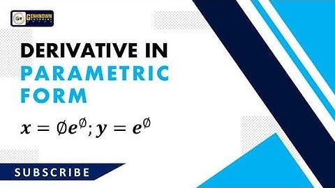 Derivatives in Parametric Form: Differential Calculus Problem#10