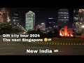 Gift city tour 2024 the next singapore international city
